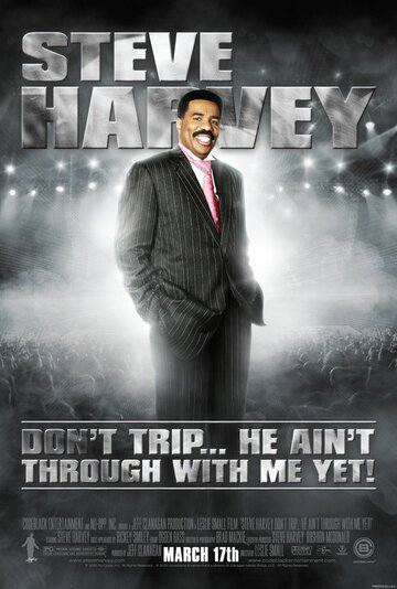 Steve Harvey: Don't Trip... He Ain't Through with Me Yet (2006)