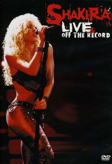 Shakira: Live and Off the Record (2004)